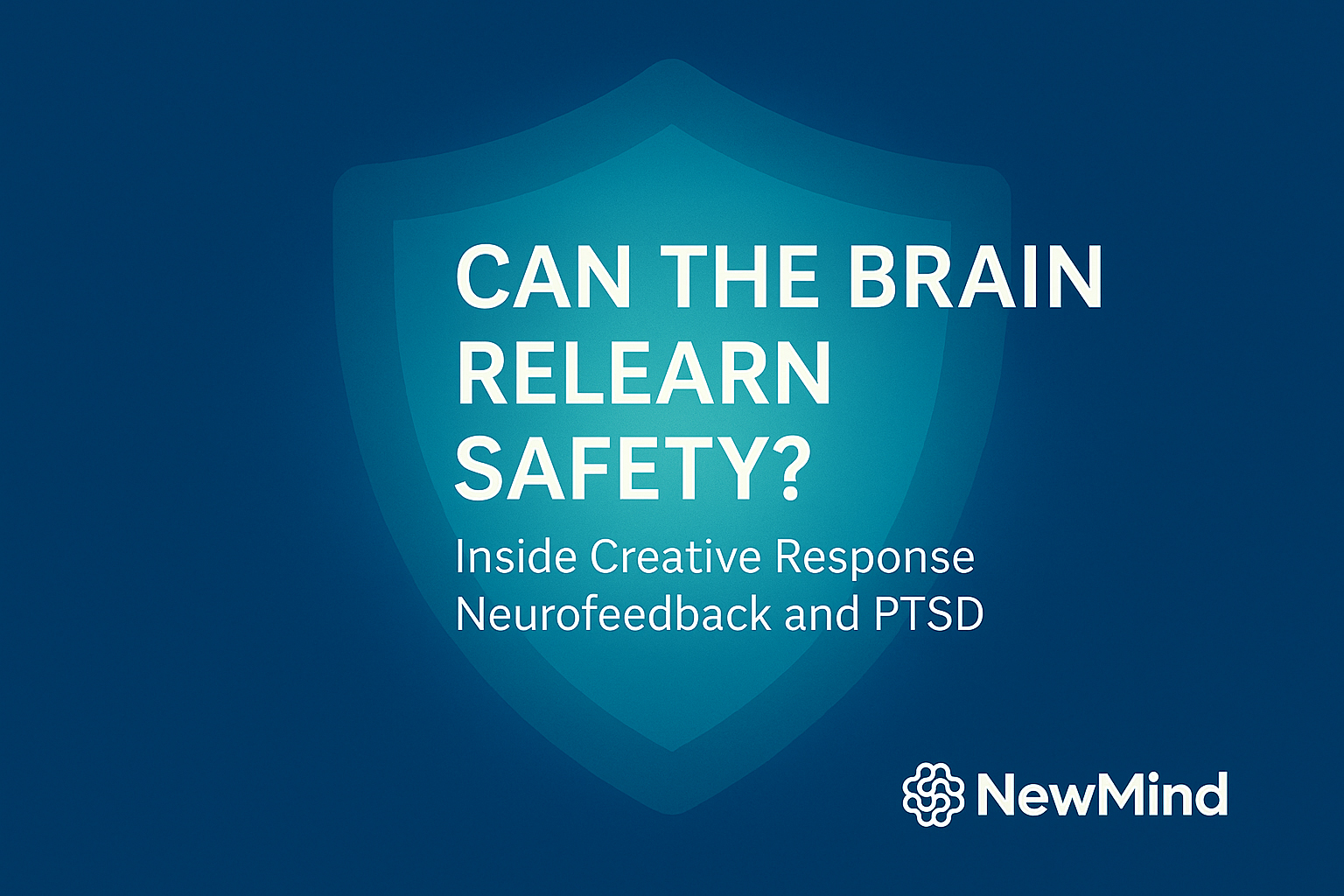 Can the Brain Relearn Safety after PTSD?