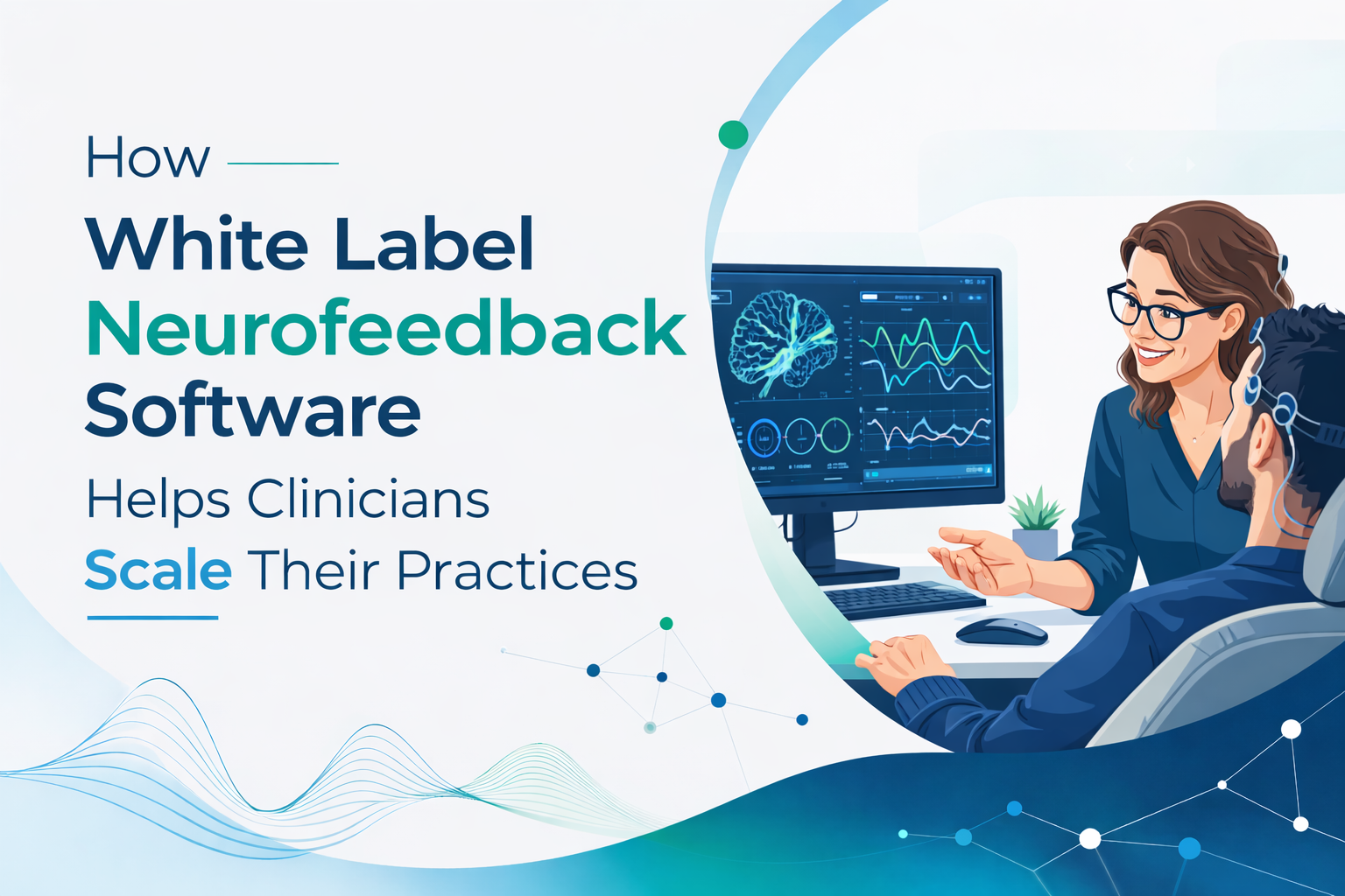How to Scale Your Practice with White Label Neurofeedback Software